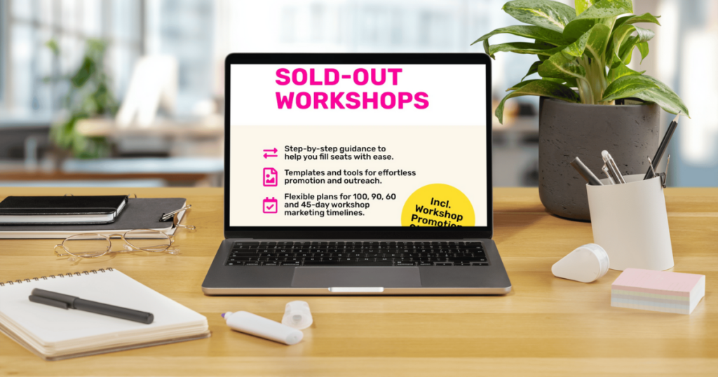 Turn Empty Seats into Sold Out Workshops: Self-Paced Online Course